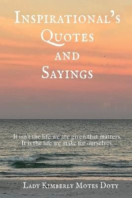 Inspirationals, Quotes and Sayings - Lady Kimberly Motes Doty - cover