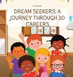 Dream Seekers: A Journey through 30 Careers