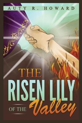 The Risen Lily of the Valley - Auty R Howard - cover