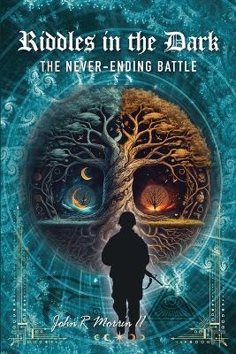 Riddles in the Dark: The Never-Ending Battle - John Morrin - cover