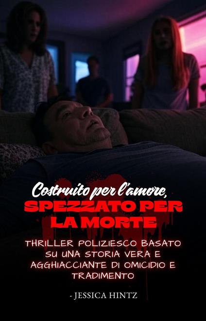 Costruito per l'amore, spezzato per la morte - Jessica Hintz - ebook