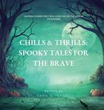 Chills & Thrills: Spooky Tales for the Brave