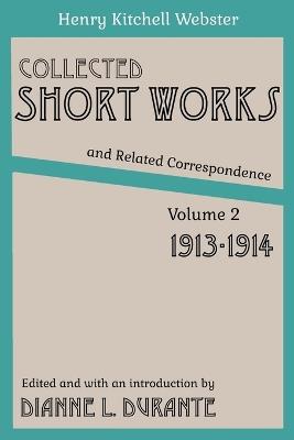 Collected Short Works and Related Correspondence Vol. 2: 1913-1914 - Henry Kitchell Webster - cover