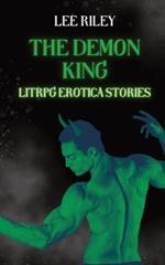 The Demon King: LitRPG Erotic Stories: LitRPG Erotic Stories