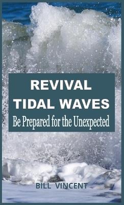 Revival Tidal Waves: Be Prepared for the Unexpected - Bill Vincent - cover