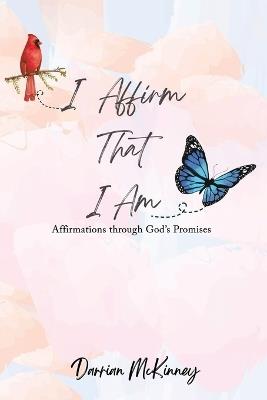 I Affirm That I Am - Darrian M McKinney - cover