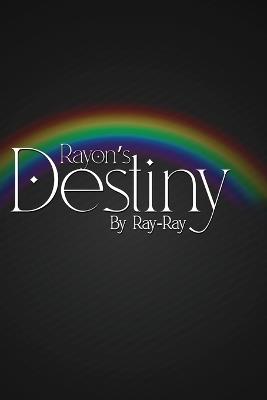 Rayon's Destiny - Raymond D Whiting - cover