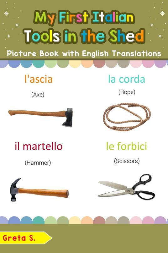 My First Italian Tools in the Shed Picture Book with English Translations