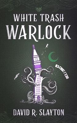 White Trash Warlock - David R Slayton - cover
