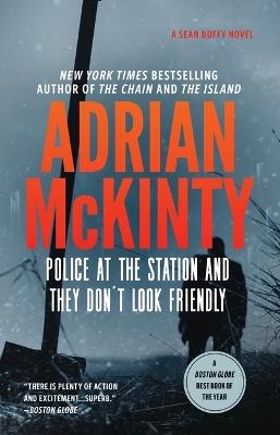 Police at the Station and They Don't Look Friendly: A Detective Sean Duffy Novel - Adrian McKinty - cover