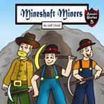 Mineshaft Miners