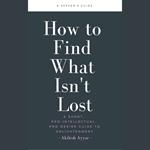 How to Find What Isn't Lost
