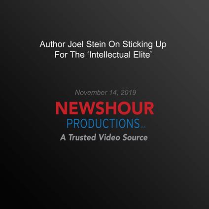 Author Joel Stein On Sticking Up For The ‘Intellectual Elite’