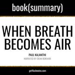 When Breath Becomes Air by Paul Kalanithi - Book Summary
