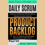 Agile Product Management: Daily Scrum 21 Tips & Product Backlog 21 Tips