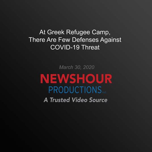 At Greek Refugee Camp, There Are Few Defenses Against Covid-19 Threat