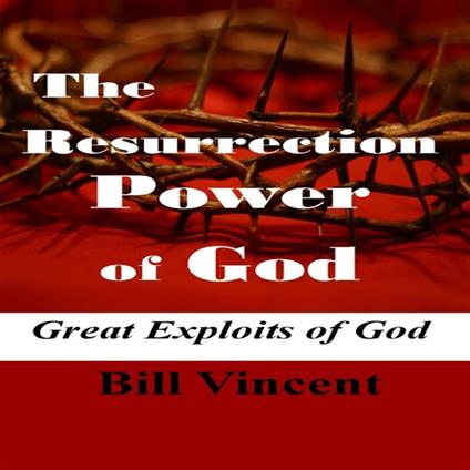 Resurrection Power of God, The