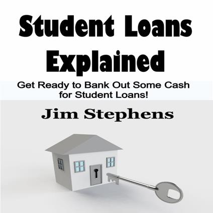 Student Loans Explained