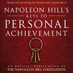 Napoleon Hill's Keys To Personal Achievement