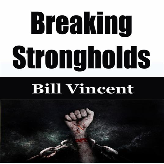 Breaking Strongholds