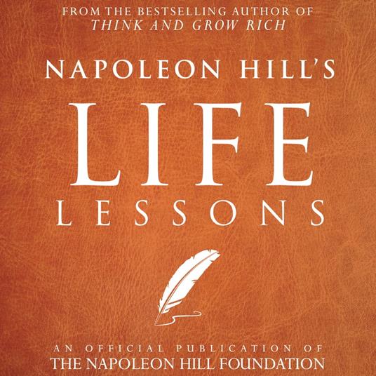 Napoleon Hill's Life Lessons