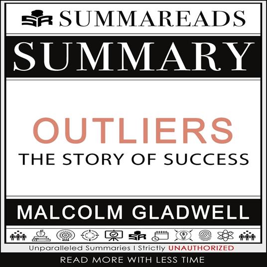 Summary of Outliers: The Story of Success by Malcolm Gladwell