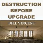 Destruction Before Upgrade
