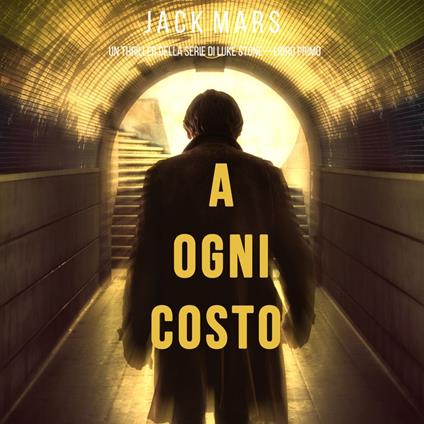 Ogni Costo, A (Un thriller di Luke Stone—Libro Primo)