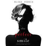 Perfect Smile (A Jessie Hunt Psychological Suspense Thriller—Book Four), The