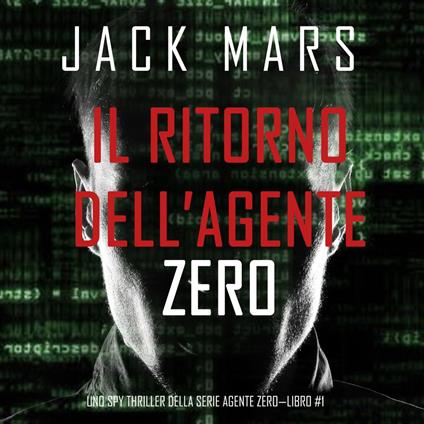Il ritorno dell'Agente Zero (Uno spy thriller della serie Agente Zero—Libro #1)