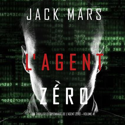 L'Agent Zéro (Un Thriller d’Espionnage de L'Agent Zéro —Volume #1)