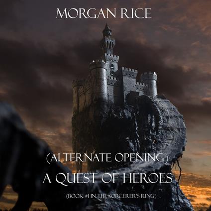 Quest of Heroes, A: Book #1 in the Sorcerer's Ring (Alternative Opening)