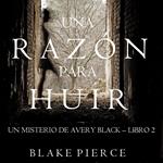 Una Razón para Huir (Un Misterio de Avery Black—Libro 2)
