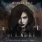 Una Corte di Ladri (Un Trono per due Sorelle—Libro Due)