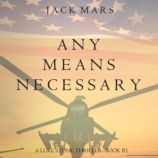 Any Means Necessary (a Luke Stone Thriller—Book #1)