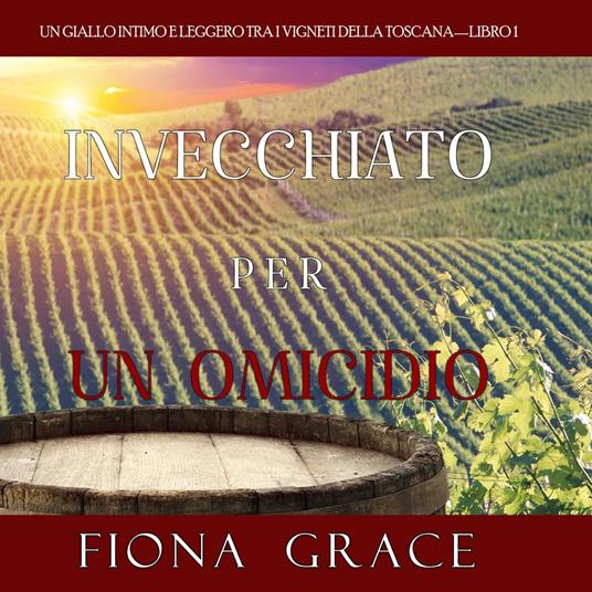 Aged for Murder (A Tuscan Vineyard Cozy Mystery—Book 1)