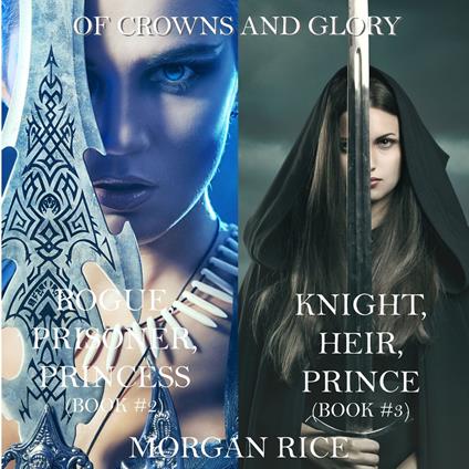 Of Crowns and Glory Bundle: Rogue, Prisoner, Princess and Knight, Heir, Prince (Books 2 and 3)