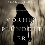 Vorher Plündert Er (Ein Mackenzie White Mystery—Buch 9)