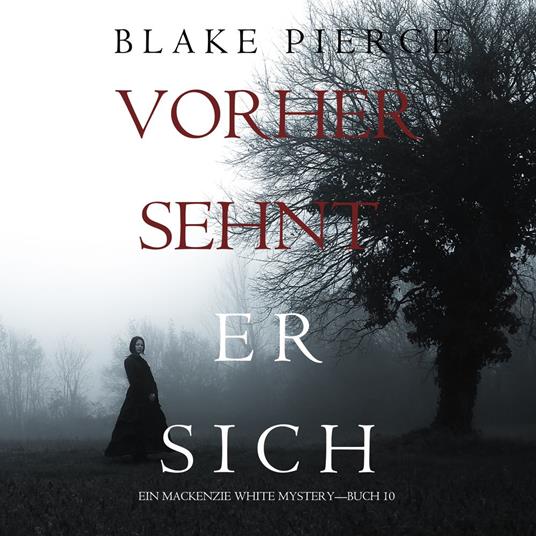Vorher Sehnt Er Sich (Ein Mackenzie White Mystery—Buch 10)