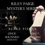 Riley Paige Mystery Bundle: Once Shunned (#15) and Once Missed (#16)