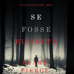 Se fosse fuggita (Un giallo di Kate Wise – Libro 5)
