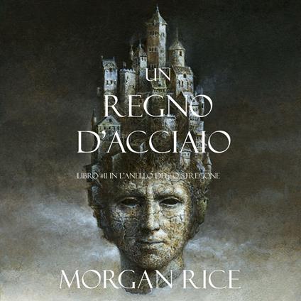Un Regno D’acciaio (Libro #11 In L’anello Dello Stregone)