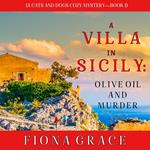 Villa in Sicily, A: Olive Oil and Murder