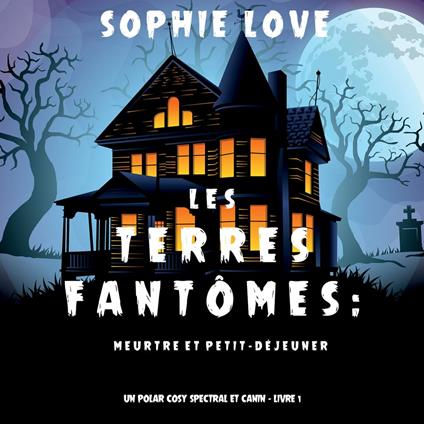 Les Terres fantômes: Meurtre et petit-déjeuner (Un polar cosy spectral et canin – Livre 1)