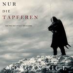 Nur den Tapferen (Der Weg des Stahls—Buch Zwei)