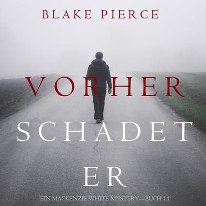 Vorher Schadet Er (Ein Mackenzie White Mystery—Buch 14)