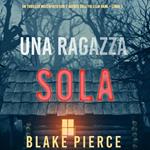 Girl, Alone (An Ella Dark FBI Suspense Thriller—Book 1)