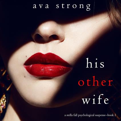 His Other Wife (The Stella Falls Psychological Thriller series—Book 1)