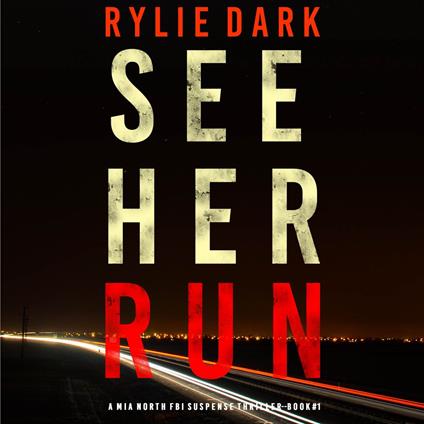 See Her Run (A Mia North FBI Suspense Thriller—Book One)