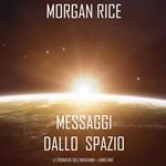 Messaggi dallo Spazio (Le Cronache dell’invasione— Libro Uno): Un thriller fantascientifico